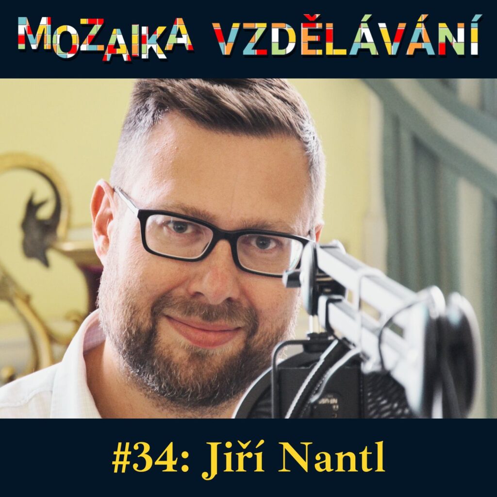 Mozaika vzdělávání #34: Jiří Nantl