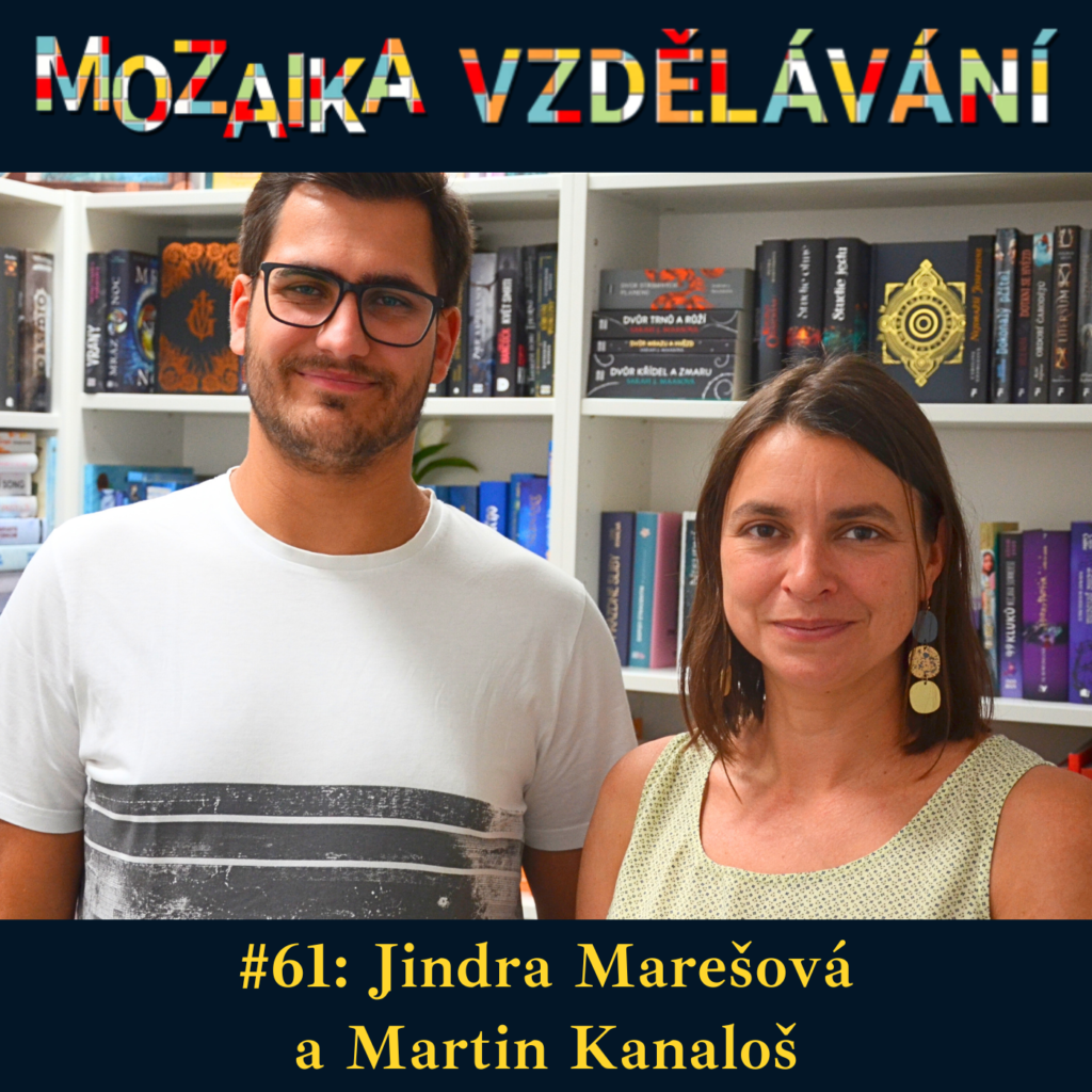 Mozaika vzdělávání #61: Jindra Marešová, Martin Kanaloš